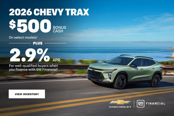2026 Chevy Trax. $500 Bonus Cash on select models + 2.9% APR For well-qualified buyers when you f...